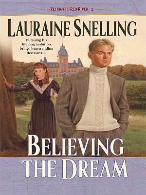 Believing the Dream [Large Print] 1410409015 Book Cover