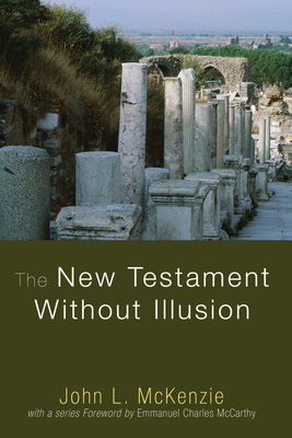 The New Testament Without Illusion 1606082728 Book Cover