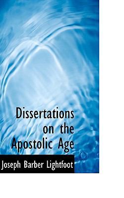 Dissertations on the Apostolic Age 1115675931 Book Cover