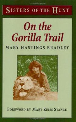 On The Gorilla Trail: Sisters Of The Hunt 0811732061 Book Cover