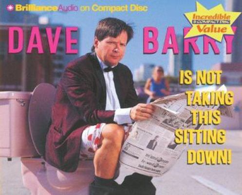 Dave Barry Is Not Taking This Sitting Down 1593557019 Book Cover