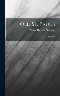 Old St. Paul's: A Romance B0BM8DLFDH Book Cover