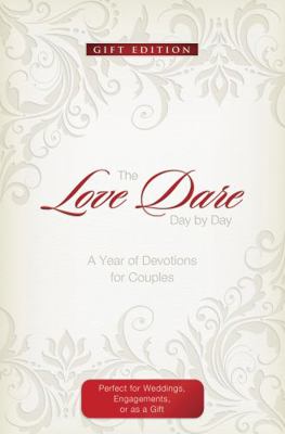 The Love Dare Day by Day: Gift Edition: A Year ... 1433680351 Book Cover