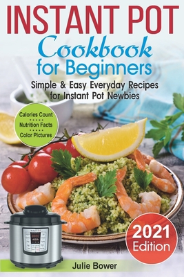 Instant Pot Cookbook for Beginners: Simple and ... B08MSLX5T9 Book Cover