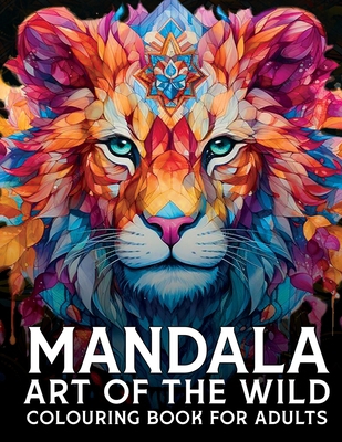 Mandala Art Of The Wild Colouring Book 1068761814 Book Cover