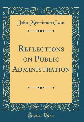 Reflections on Public Administration (Classic R... 026066264X Book Cover
