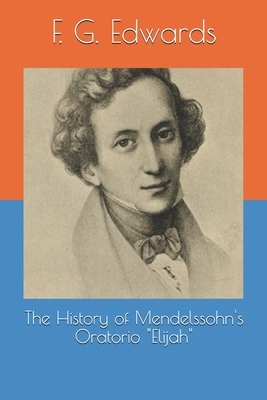 The History of Mendelssohn's Oratorio "Elijah" 1694347060 Book Cover