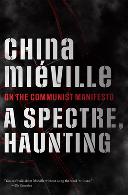 A Spectre, Haunting: On the Communist Manifesto 1642598917 Book Cover