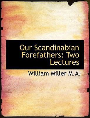 Our Scandinabian Forefathers: Two Lectures [Large Print] 1116141361 Book Cover