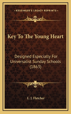 Key To The Young Heart: Designed Especially For... 116662868X Book Cover