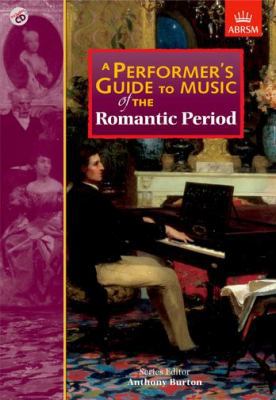 A Performer's Guide to Music of the Romantic Pe... 1860961940 Book Cover