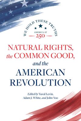 Natural Rights, the Common Good, and the Americ... 0844750905 Book Cover