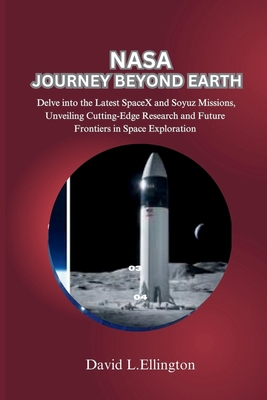 NASA Journey Beyond Earth: Delve into the Lates...            Book Cover