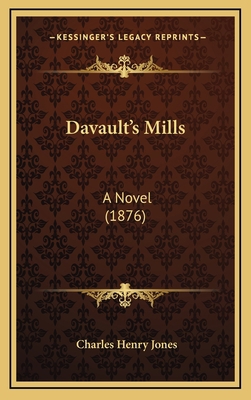 Davault's Mills: A Novel (1876) 1166669939 Book Cover