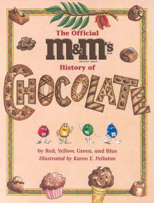 The Official M&M's Brand History of Chocolate 1570914494 Book Cover