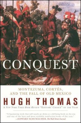 Conquest: Cortes, Montezuma, and the Fall of Ol... 0671511041 Book Cover