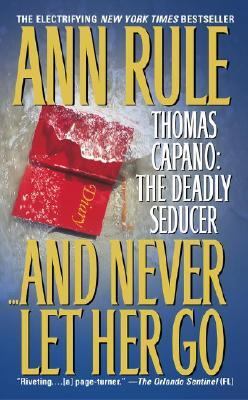 And Never Let Her Go: Thomas Capano: The Deadly... B0073AP596 Book Cover