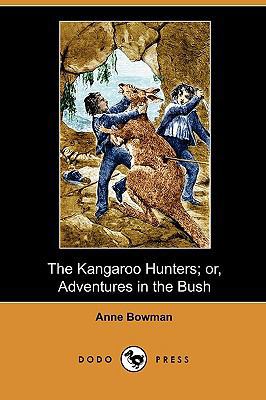 The Kangaroo Hunters; Or, Adventures in the Bus... 1409993892 Book Cover