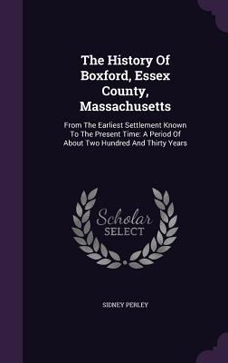 The History Of Boxford, Essex County, Massachus... 1340674270 Book Cover