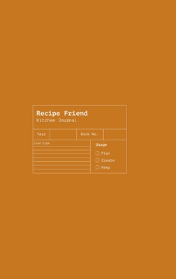 Recipe Friend: A Journal of Cooking Mastery and... 1716146704 Book Cover