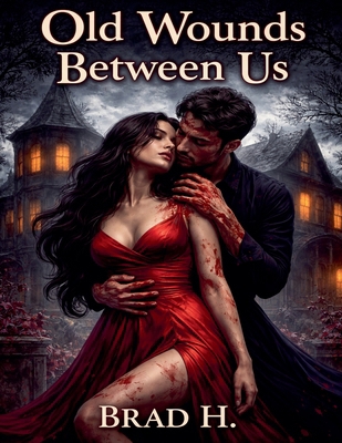 Old Wounds Between Us B0GTX5W8YY Book Cover
