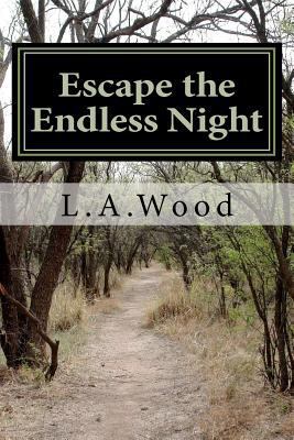 Escape The Endless Night 1460926714 Book Cover