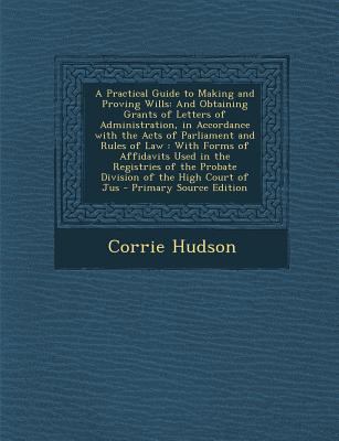 A Practical Guide to Making and Proving Wills: ... 1294684353 Book Cover