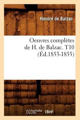 Oeuvres Complètes de H. de Balzac. T10 (Éd.1853... [French] 2012756743 Book Cover