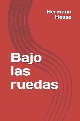 Bajo las ruedas [Spanish] B088GDFNDC Book Cover