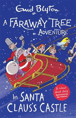 A Faraway Tree Adventure: In Santa Claus's Cast... 1444959557 Book Cover