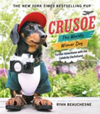 Crusoe, the Worldly Wiener Dog: Further Adventu... 1250134722 Book Cover