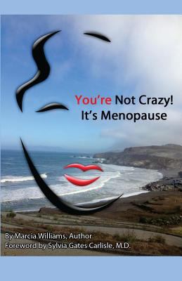 You're Not Crazy! It's Menopause 194112545X Book Cover