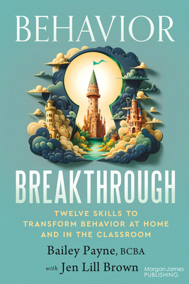 Behavior Breakthrough: 12 Skills to Transform B... 1636984932 Book Cover