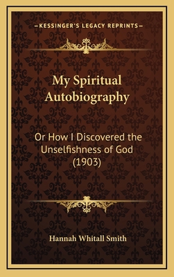 My Spiritual Autobiography: Or How I Discovered... 1166367630 Book Cover