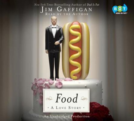 Food: A Love Story 0804192235 Book Cover