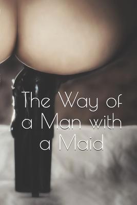 The Way of a Man with a Maid 109677514X Book Cover