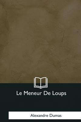 Le Meneur De Loups [French] 1979857911 Book Cover