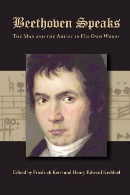 Beethoven Speaks: The Man and the Artist in His... 1434103528 Book Cover