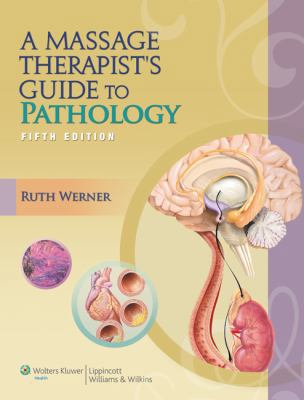 Massage Therapist's Guide to Pathology 1608319105 Book Cover