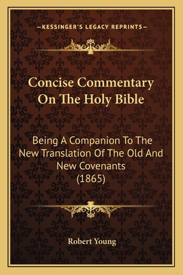 Concise Commentary On The Holy Bible: Being A C... 1165376393 Book Cover