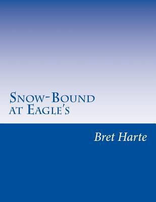 Snow-Bound at Eagle's 1500143758 Book Cover