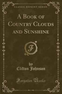 A Book of Country Clouds and Sunshine (Classic ... 133157398X Book Cover