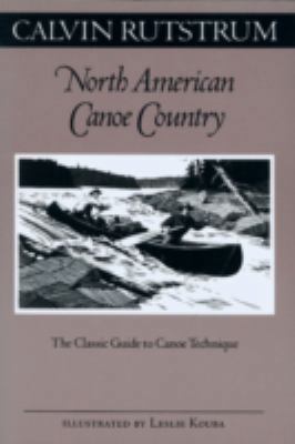 North American Canoe Country: The Classic Guide... 0816636605 Book Cover