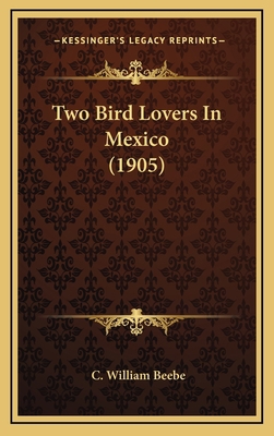 Two Bird Lovers in Mexico (1905) 1165235366 Book Cover