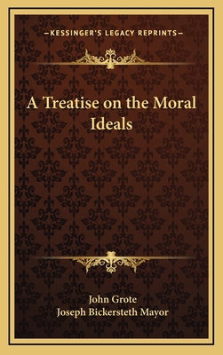 A Treatise on the Moral Ideals 116334723X Book Cover