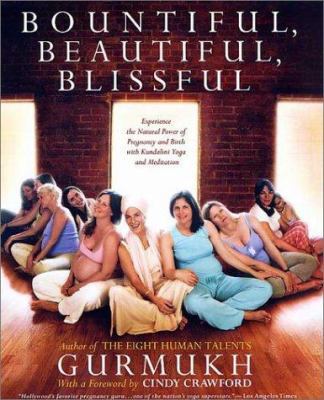 Bountiful, Beautiful, Blissful: Experience the ... 0312310870 Book Cover
