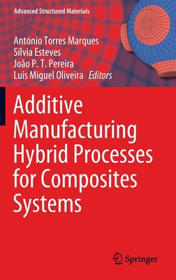 Additive Manufacturing Hybrid Processes for Com... 3030445216 Book Cover