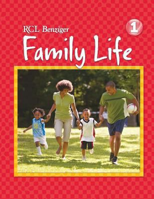 RCL Benzinger - Family Life -1 - student edition 0782915019 Book Cover