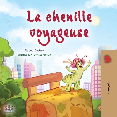 The Traveling Caterpillar (French Children's Book) [French] [Large Print] 1525967746 Book Cover