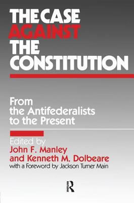 The Case Against the Constitution 0873324331 Book Cover